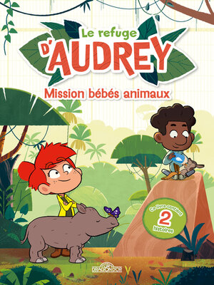 cover image of Le Refuge d'Audrey – Mission bébés Animaux – Lecture roman jeunesse – Dès 7 ans